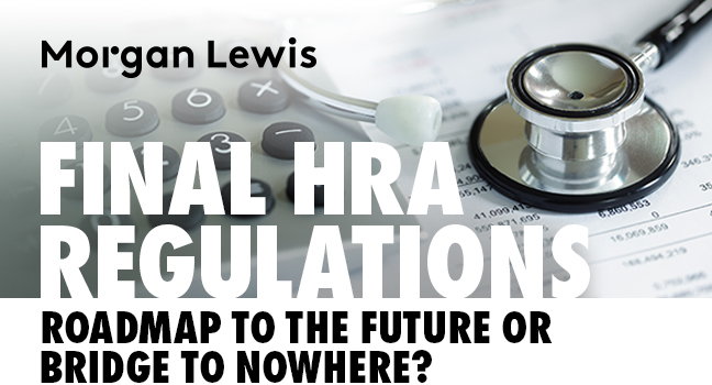 Final HRA Regulations - Roadmap to the Future or Bridge to Nowhere?