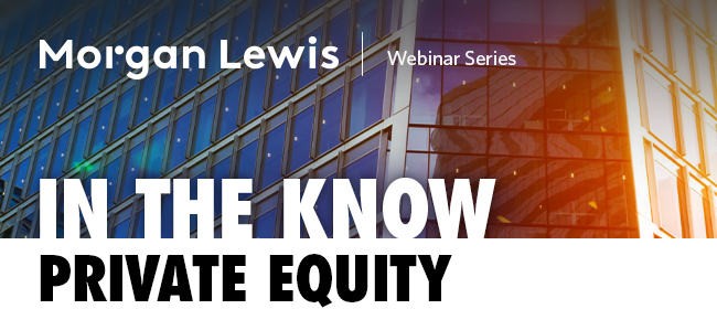Morgan Lewis | In the Know Webinar Series – Sept 17